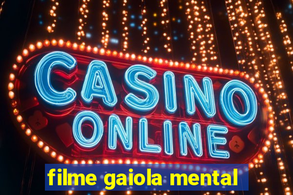 filme gaiola mental