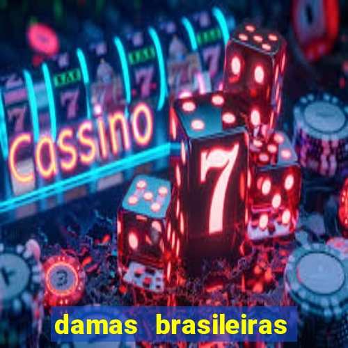 damas brasileiras jogar online