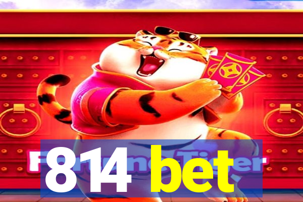 814 bet