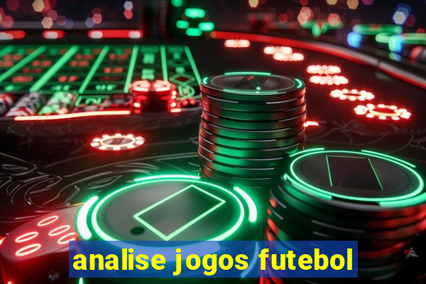 analise jogos futebol