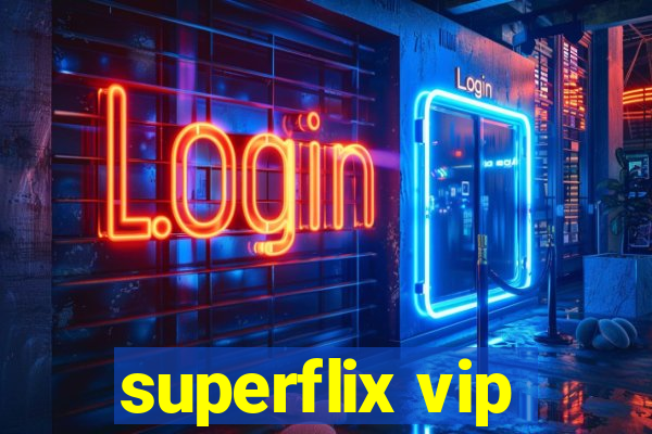 superflix vip