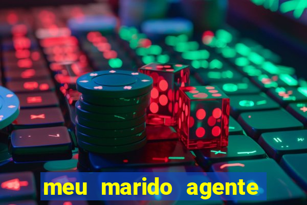 meu marido agente secreto dublado online