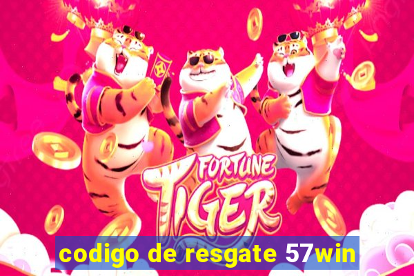 codigo de resgate 57win