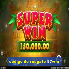 codigo de resgate 57win