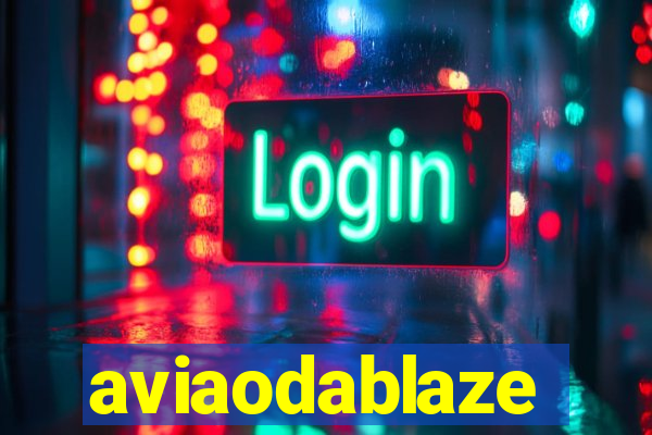 aviaodablaze