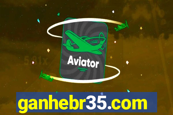 ganhebr35.com