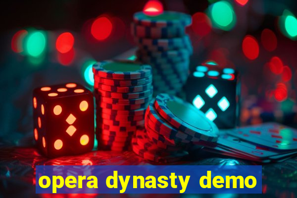 opera dynasty demo