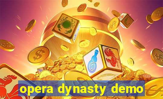 opera dynasty demo