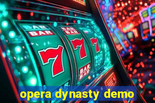 opera dynasty demo