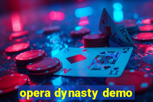 opera dynasty demo