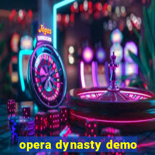 opera dynasty demo