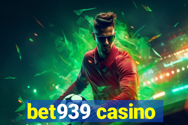 bet939 casino