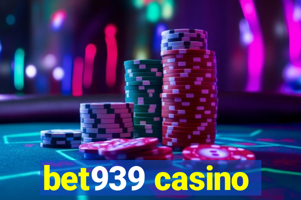 bet939 casino