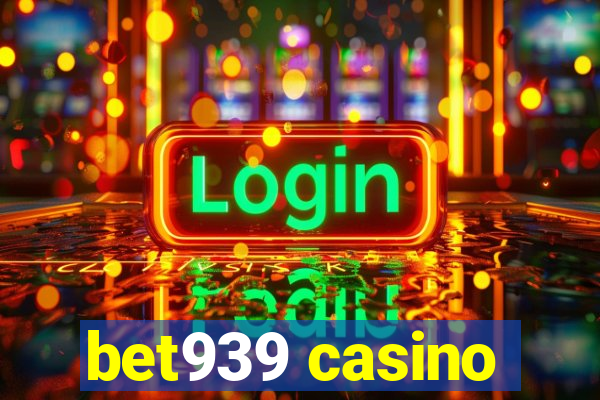 bet939 casino