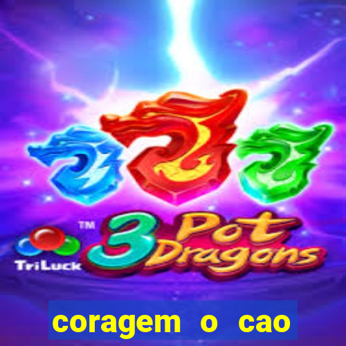 coragem o cao covarde assistir