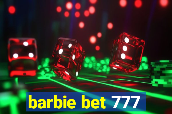 barbie bet 777