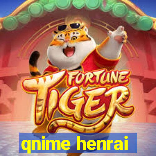 qnime henrai