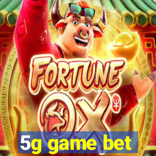 5g game bet