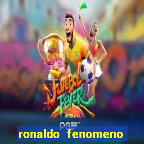 ronaldo fenomeno primeiro time