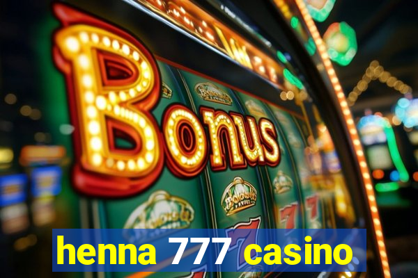 henna 777 casino