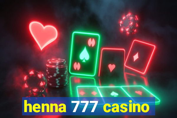 henna 777 casino