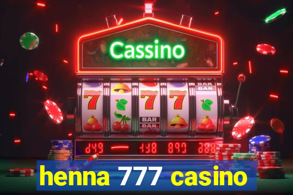 henna 777 casino