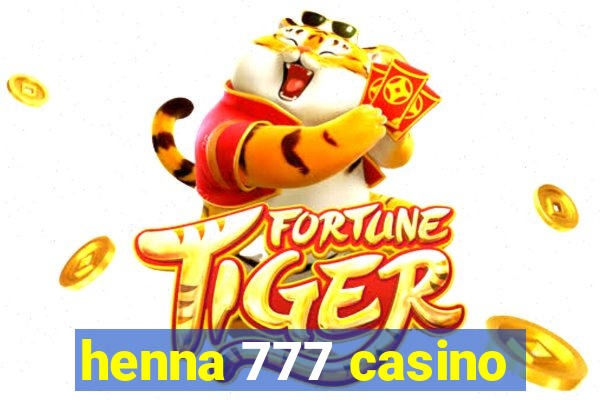 henna 777 casino