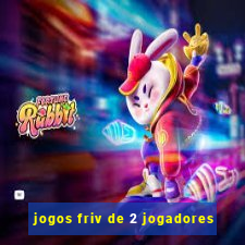 jogos friv de 2 jogadores