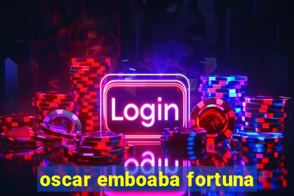 oscar emboaba fortuna