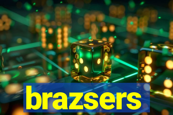 brazsers