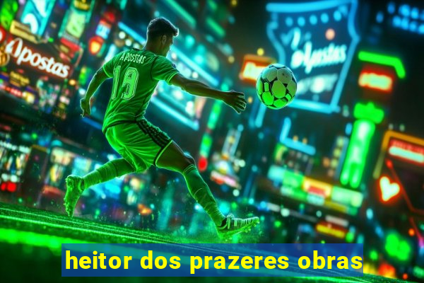 heitor dos prazeres obras