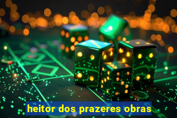 heitor dos prazeres obras