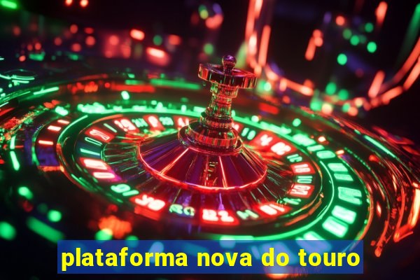 plataforma nova do touro