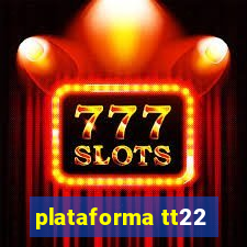 plataforma tt22