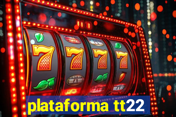 plataforma tt22