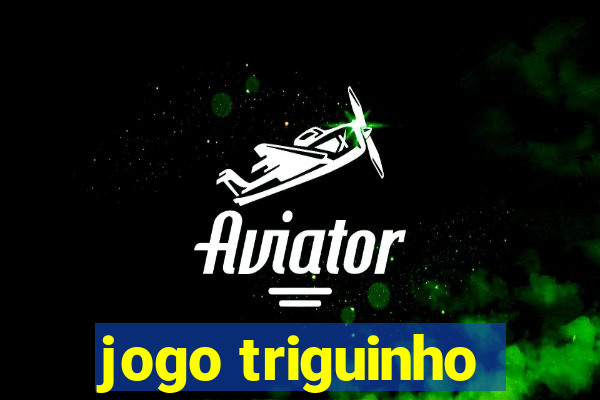 jogo triguinho