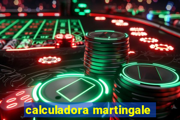 calculadora martingale