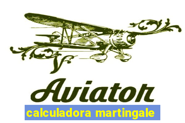 calculadora martingale