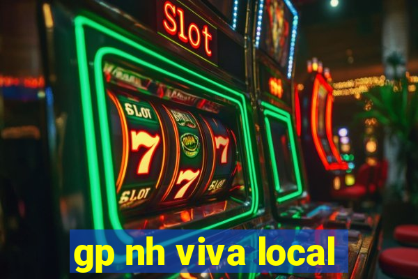 gp nh viva local