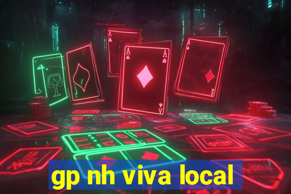 gp nh viva local