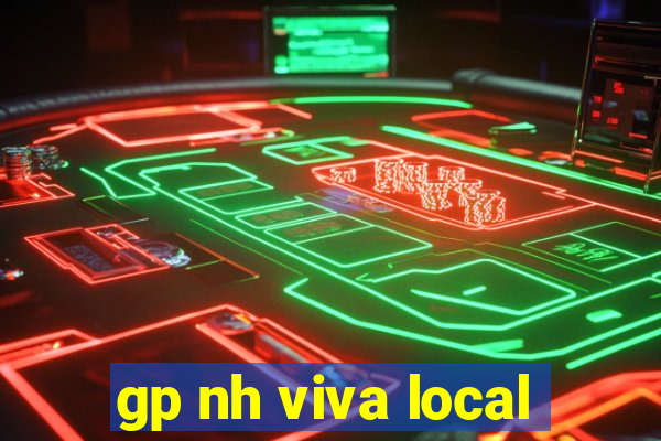 gp nh viva local