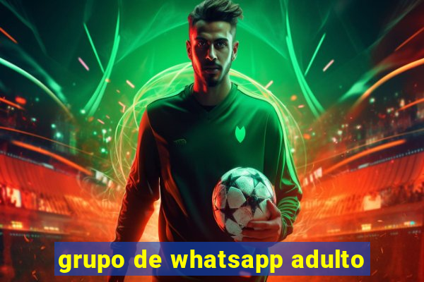 grupo de whatsapp adulto