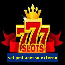 sei pmt acesso externo