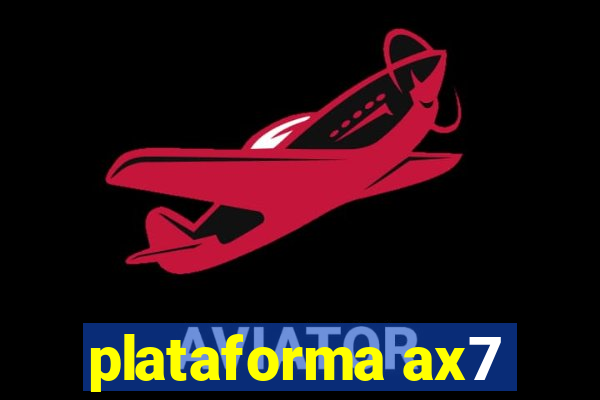 plataforma ax7