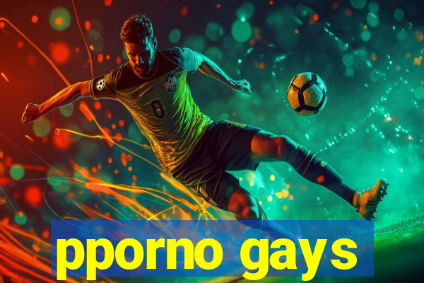 pporno gays