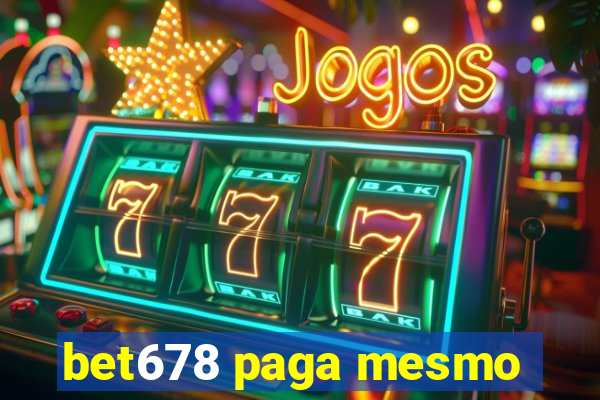 bet678 paga mesmo