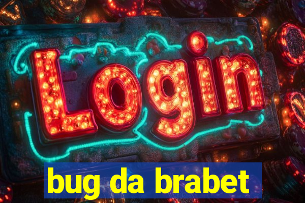 bug da brabet