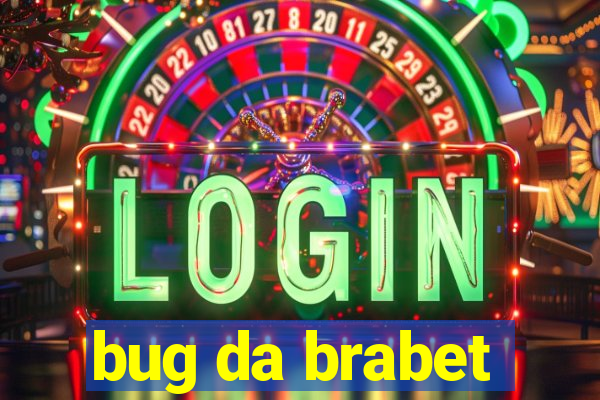 bug da brabet