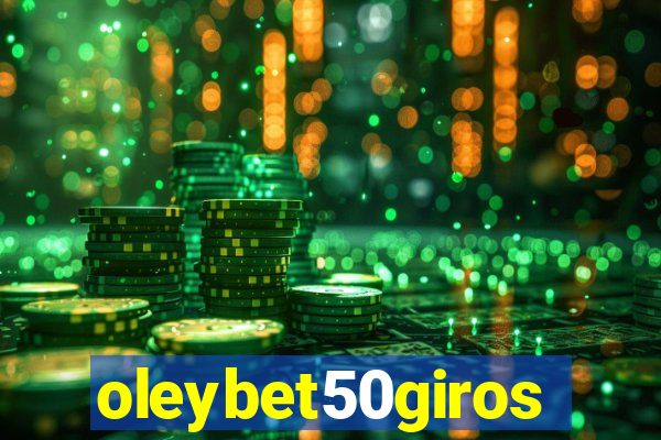 oleybet50giros