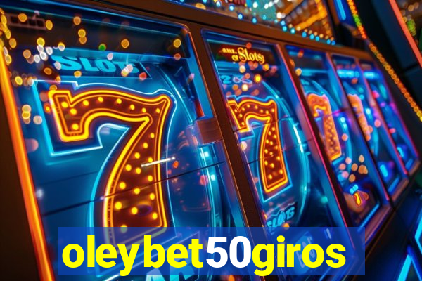 oleybet50giros